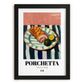 Porchetta – Italian Meat Dish, Fine Dining Restaurant Poster, in sleek black frame